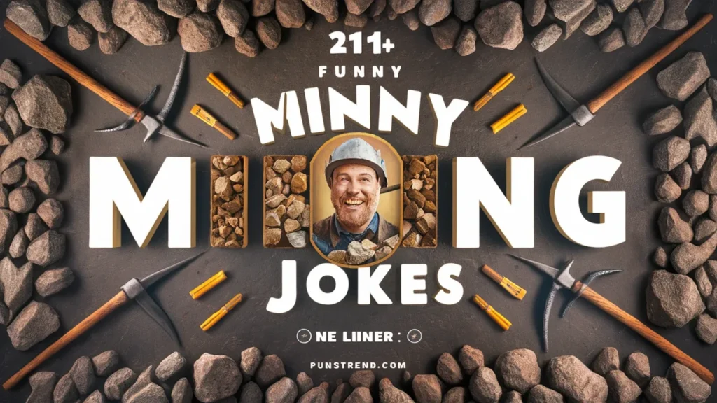 211+ Funny Mining Puns Jokes One Liner