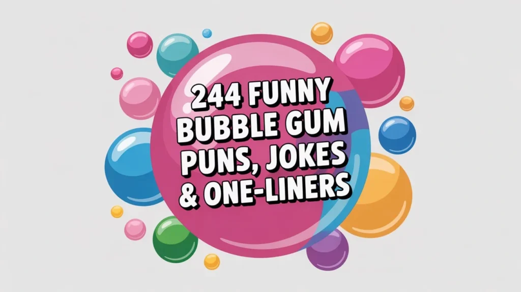 244+ Funny Bubble Gum Puns Jokes One Liner