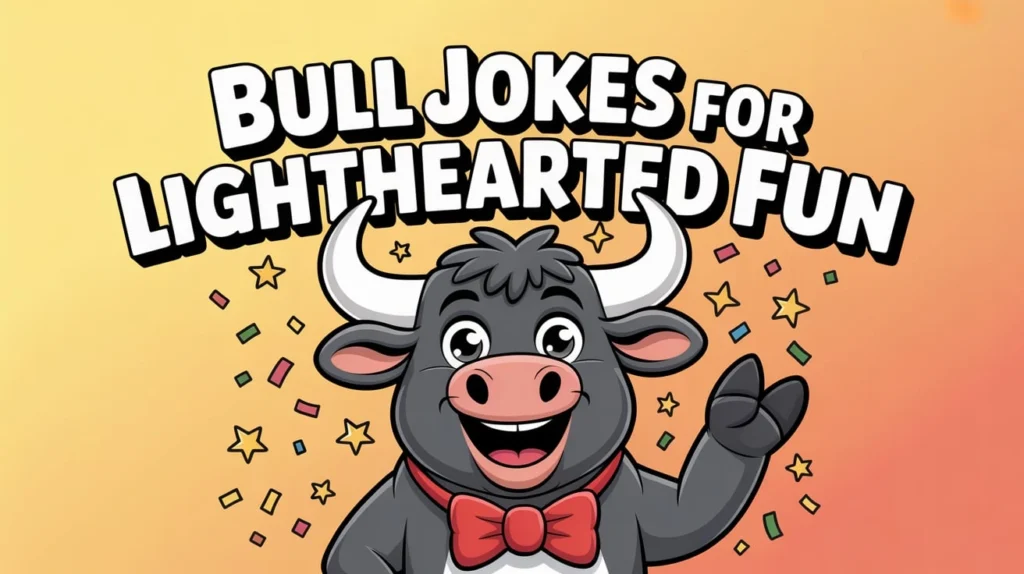 Bull Jokes for Lighthearted Fun