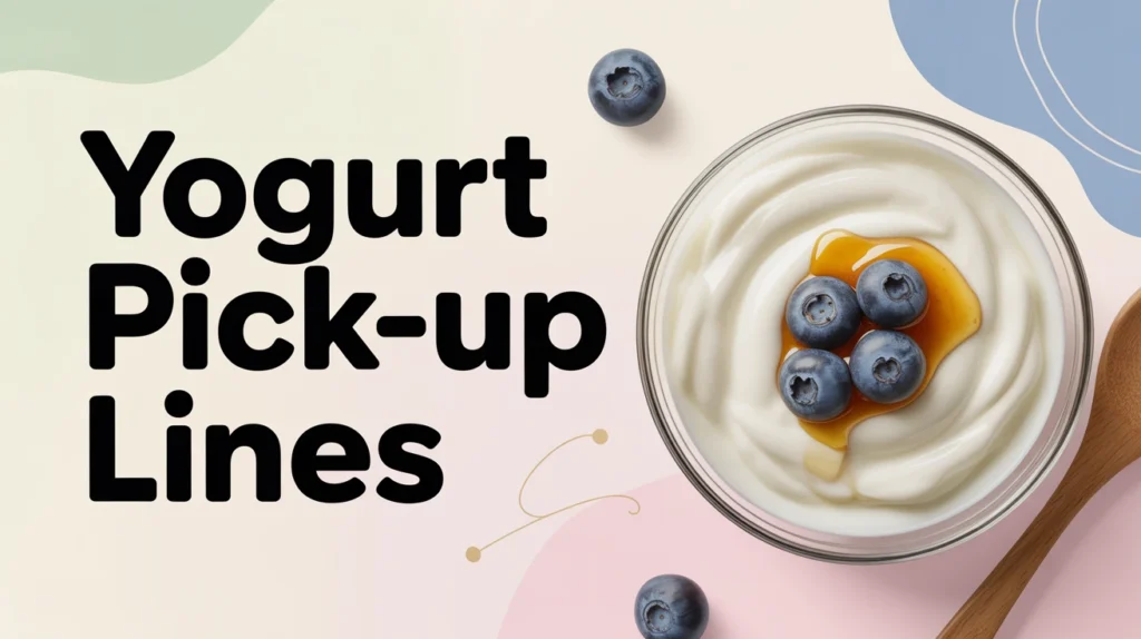 yogurt-pick-up-lines