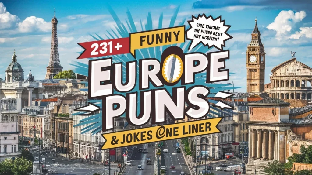 231+ Funny Europe Puns Jokes One Liner