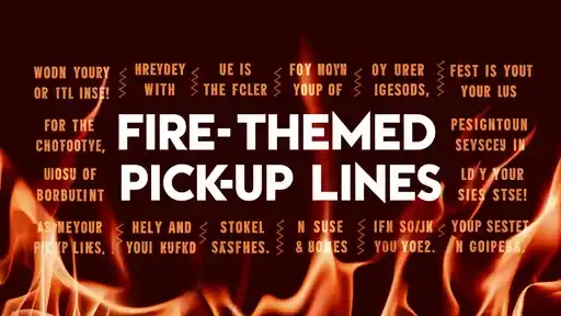 Fire-Themed Pick-Up Lines