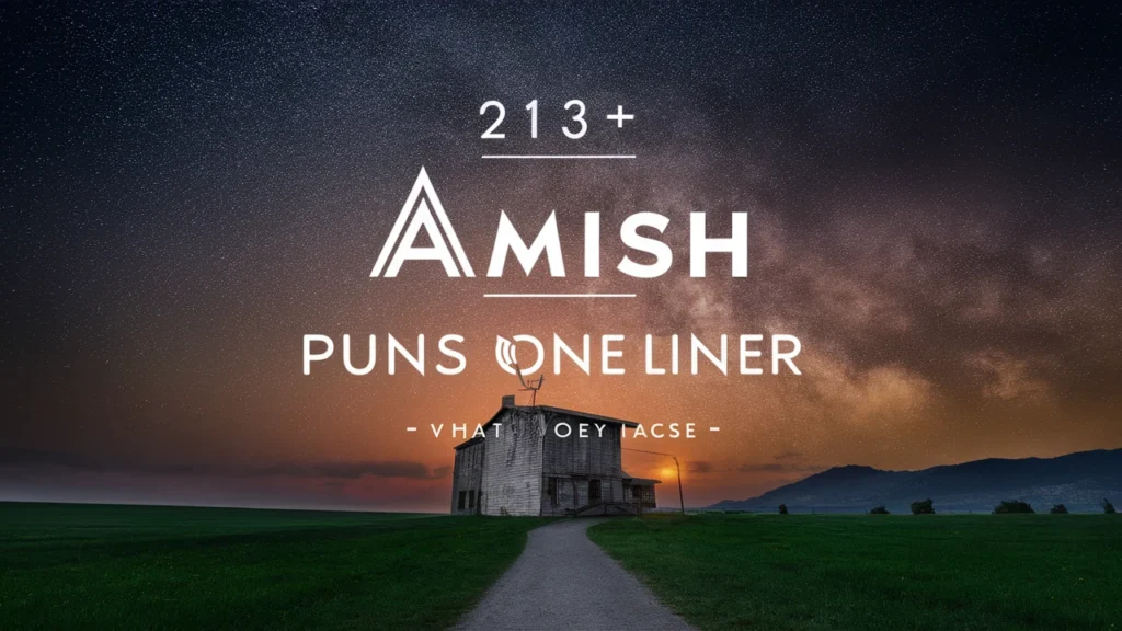 213+ Funny Amish Puns Jokes One Liner