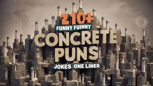 210+ Funny Concrete Puns Jokes One Liner 