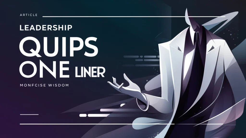 Leadership Quips One Liner