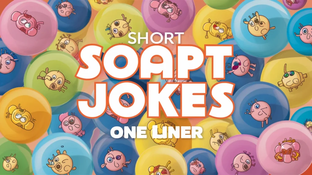 Short Soap Jokes One Liner