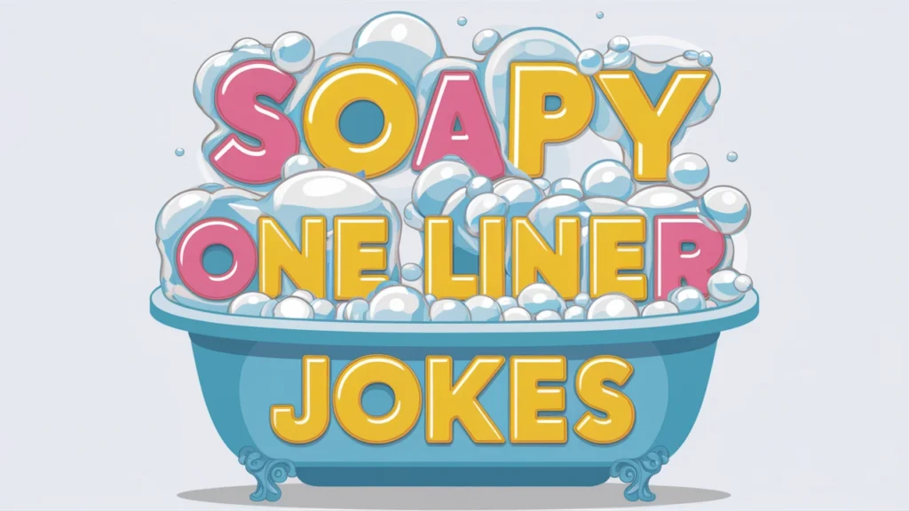 Soapy One Liner Jokes