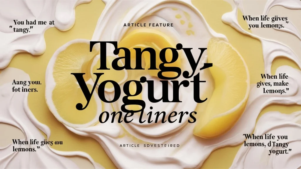 Tangy Yogurt One Liners