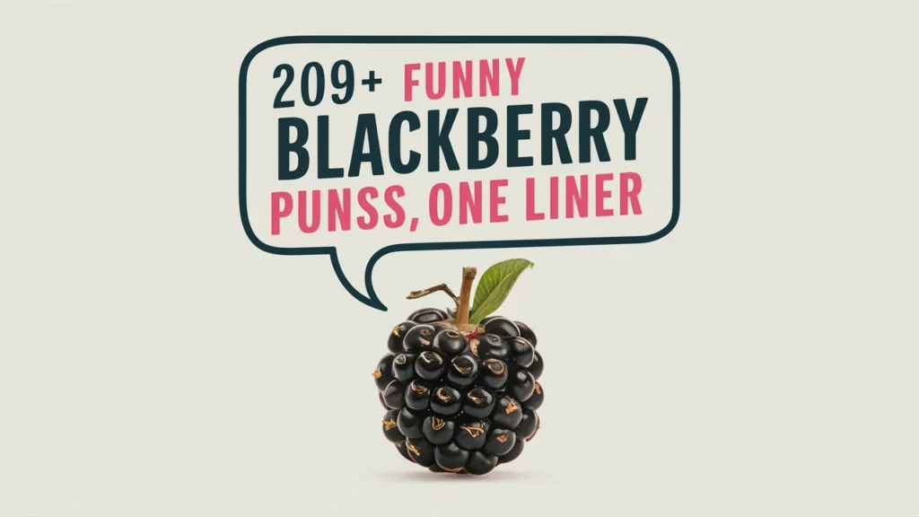 209+ Funny Blackberry Puns Jokes One Liner
