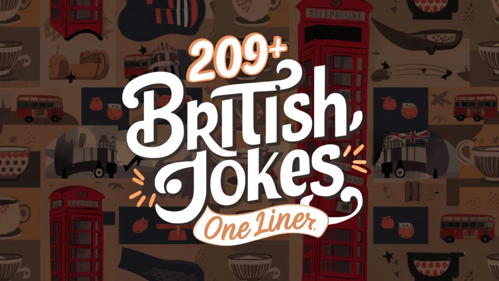 209+ Funny British Puns Jokes One Liner