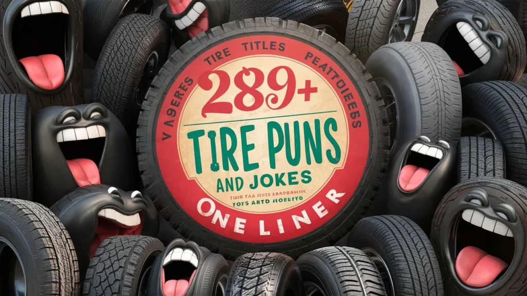 289+ Funny Tire Puns And Jokes One Liner