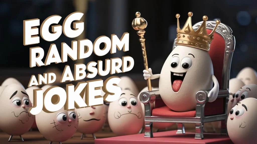 Egg Random and Absurd Jokes