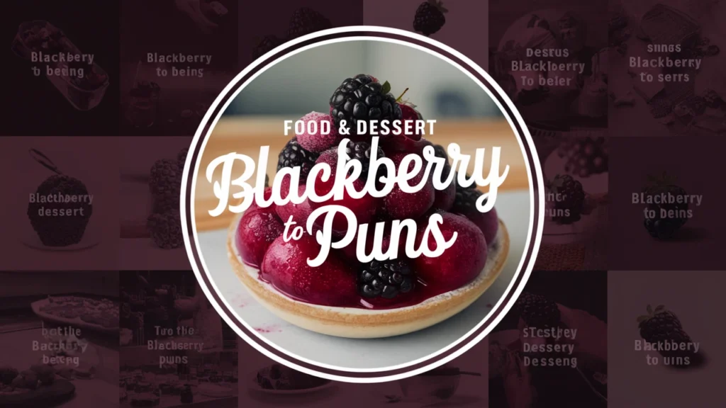 209+ Funny Blackberry Puns Jokes One Liner