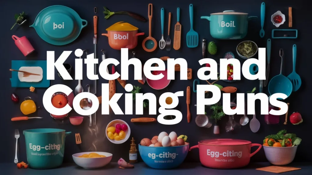 Kitchen and Cooking Puns