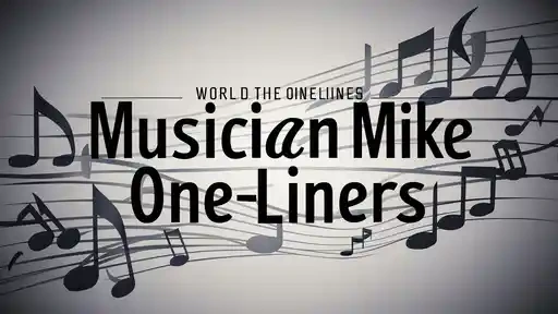 Musician Mike One-Liners