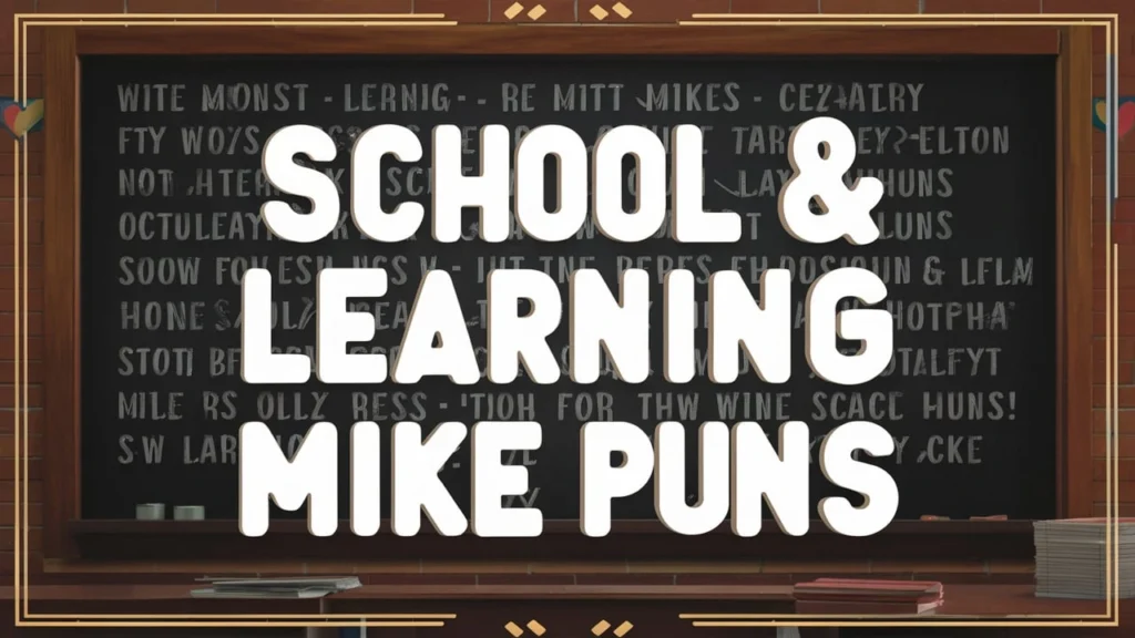 School & Learning Mike Puns