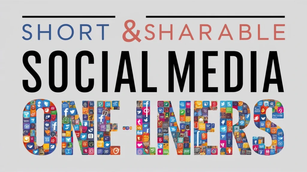 Short & Sharable Social Media One-Liners