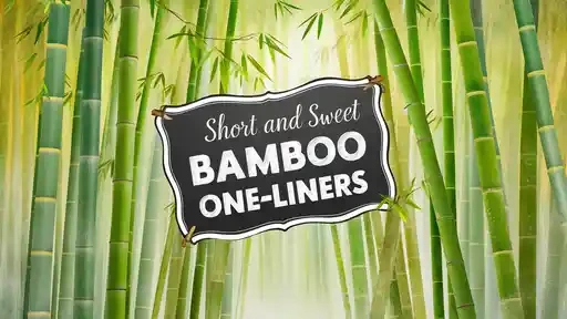 Short and Sweet Bamboo One-Liners