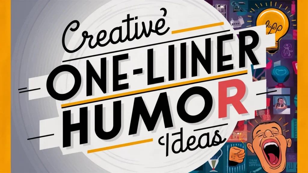 Creative One-Liner Humor Ideas