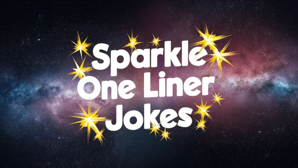 Sparkle One Liner Jokes