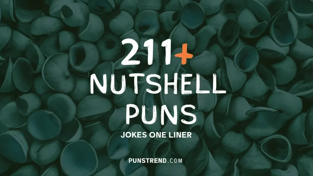 211+ Funny Nutshell Puns Jokes One Liner