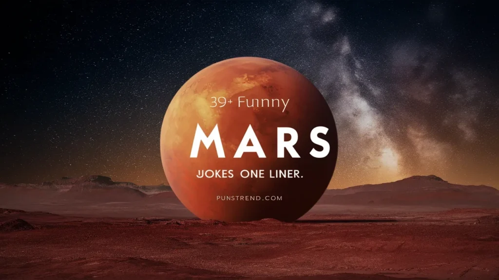 389+ Funny Mars Puns Jokes One Liner