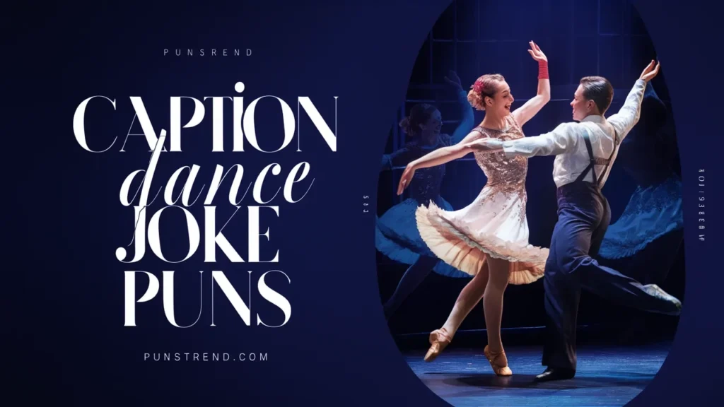 Caption Dance Joke Puns