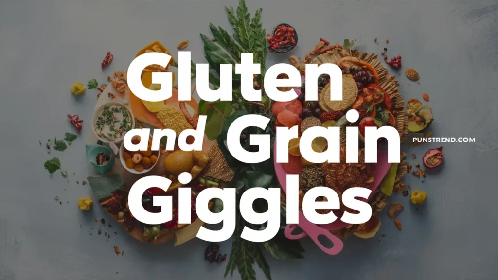 Gluten and Grain Giggles