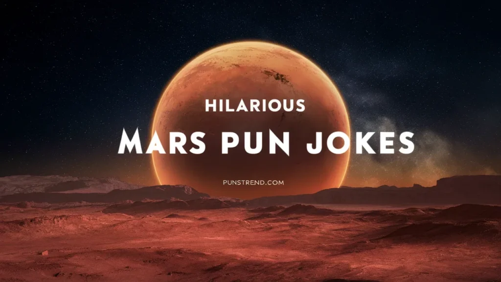 Hilarious Mars Pun jokes 