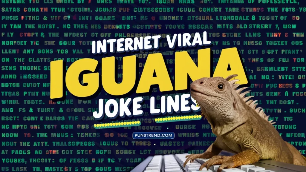 Internet Viral Iguana Joke Lines