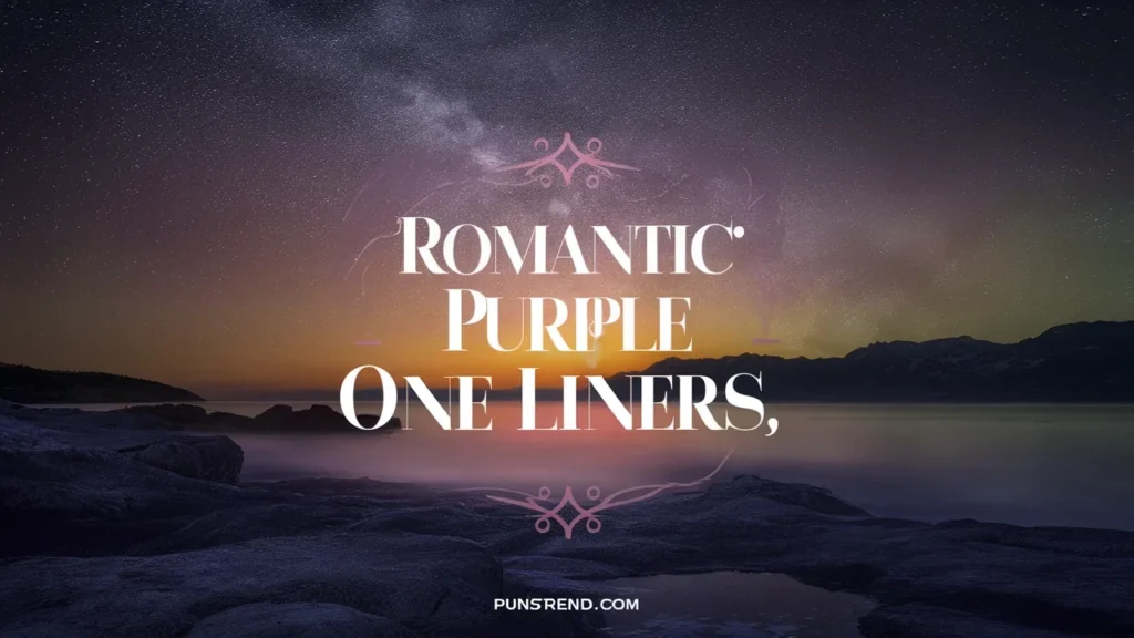 Romantic Purple One Liners