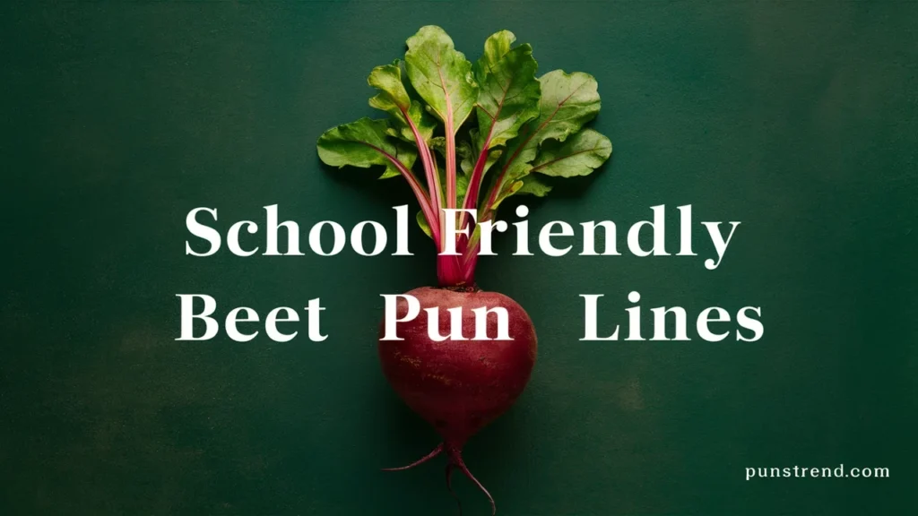 School Friendly Beet Pun Lines