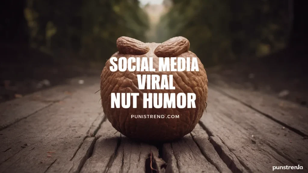 Social Media Viral Nut Humor