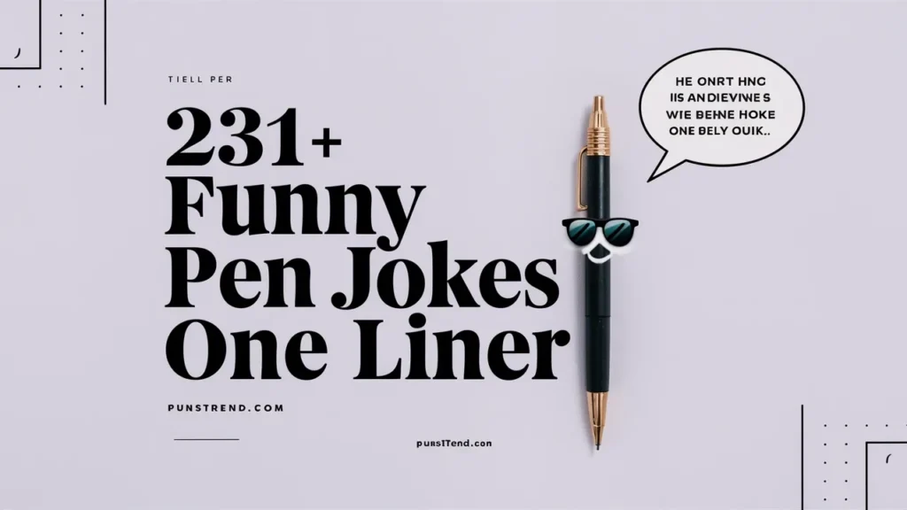 231+ Funny Pen Jokes Puns One Liner