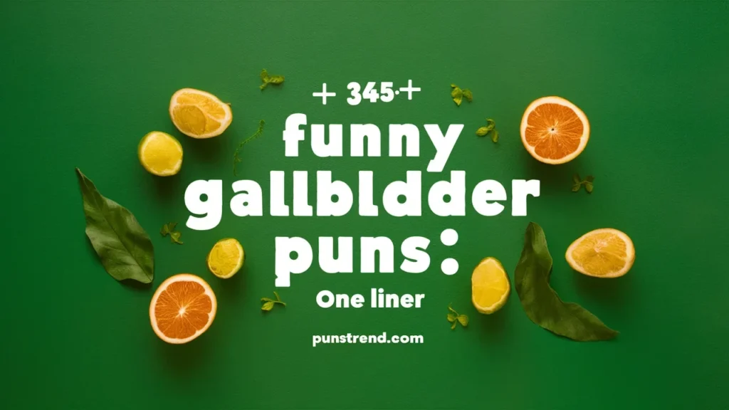 345+ Funny Gallbladder Puns Jokes One Liner