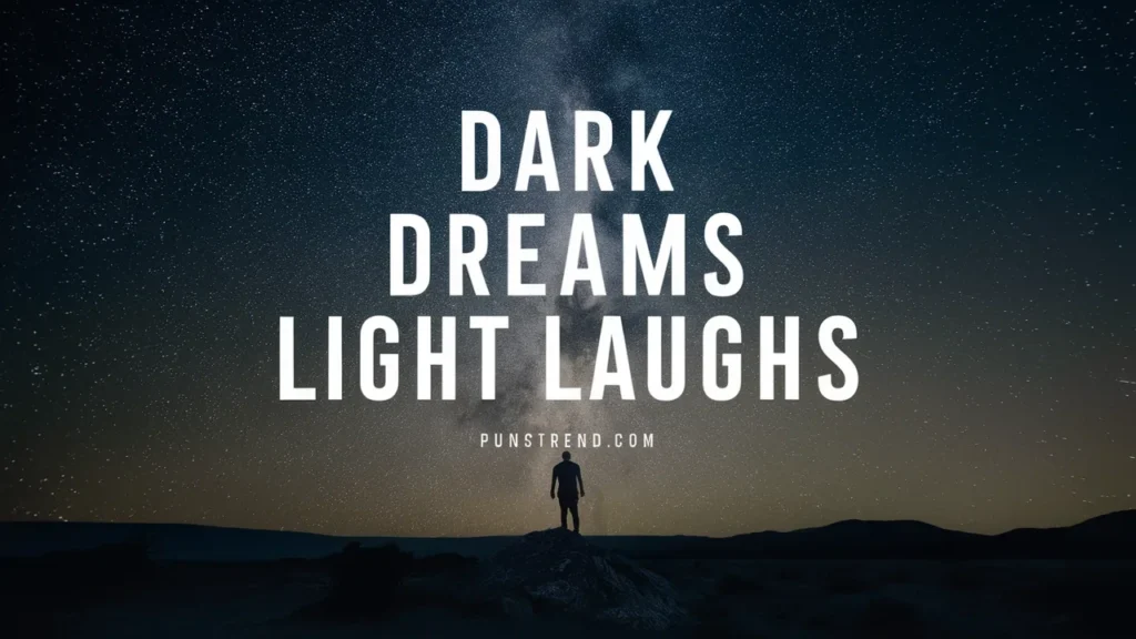 Dark Dreams Light Laughs