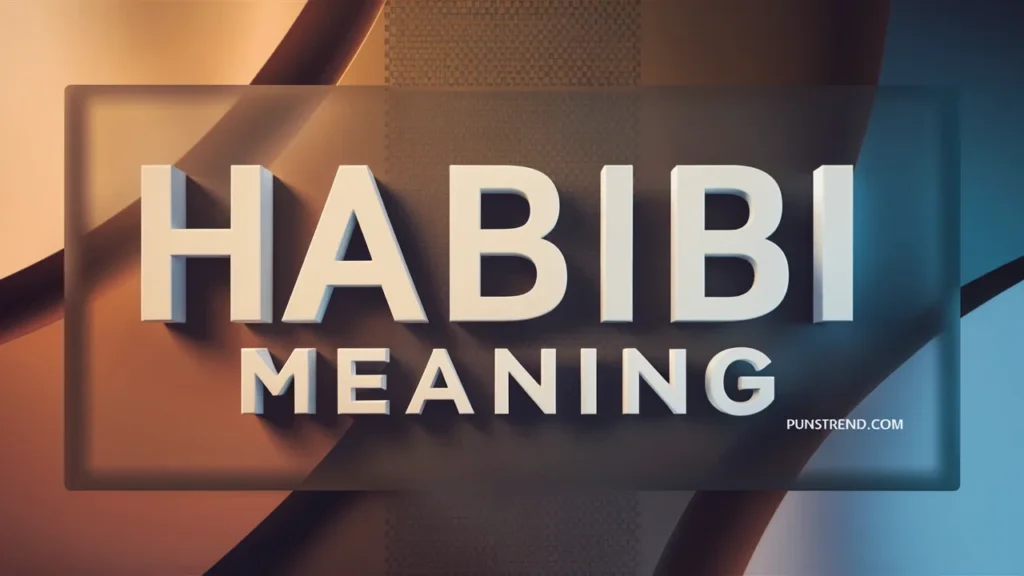 Habibi Meaning: