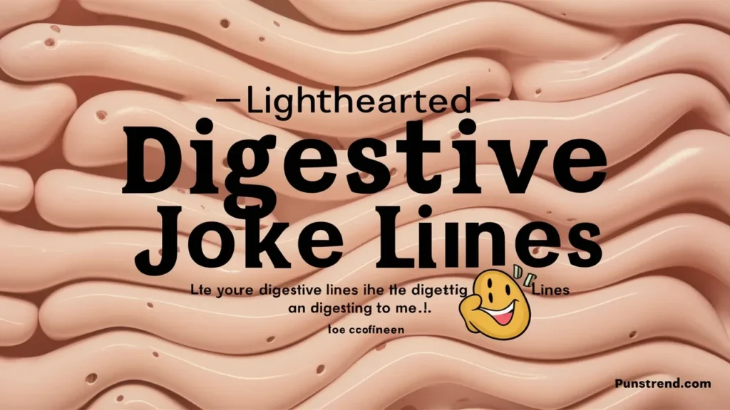Lighthearted Digestive Joke Lines