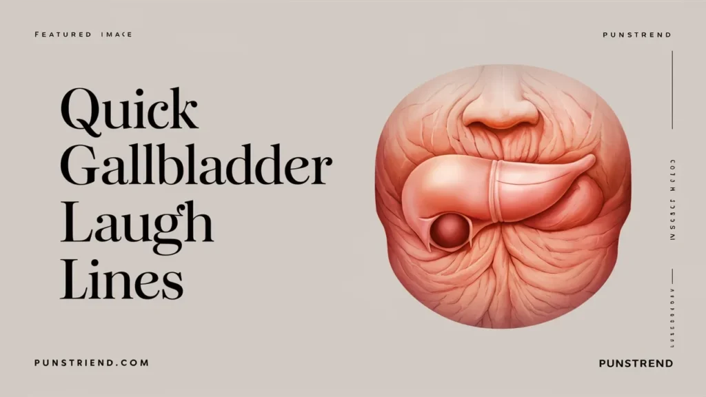 Quick Gallbladder Laugh Lines