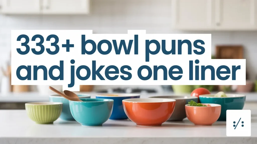 333+ Bowl Puns and Jokes One Liner