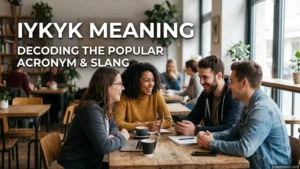 IYKYK Meaning: What It Means in Text, TikTok, Instagram, and Online Chat