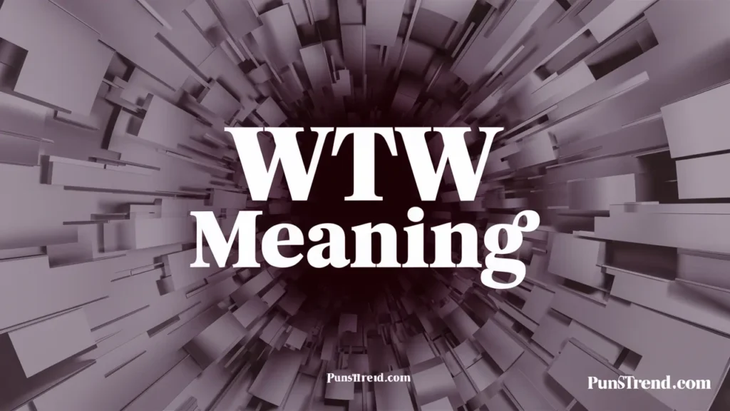 WTW Meaning