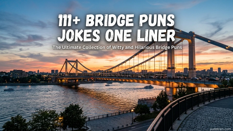 111+ Bridge Puns Jokes One Liner